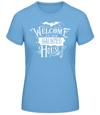 Welcome To Our Haunted House - Women's Basic T-Shirt - Light blue - Front