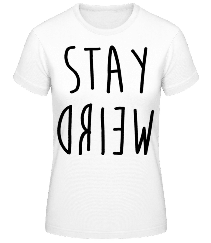 Preview: Stay Weird - Women's Basic T-Shirt - White - Front