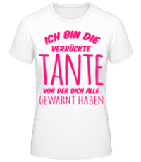 Bin Die Verrückte Tante - Frauen Basic T-Shirt - Weiß - Vorne