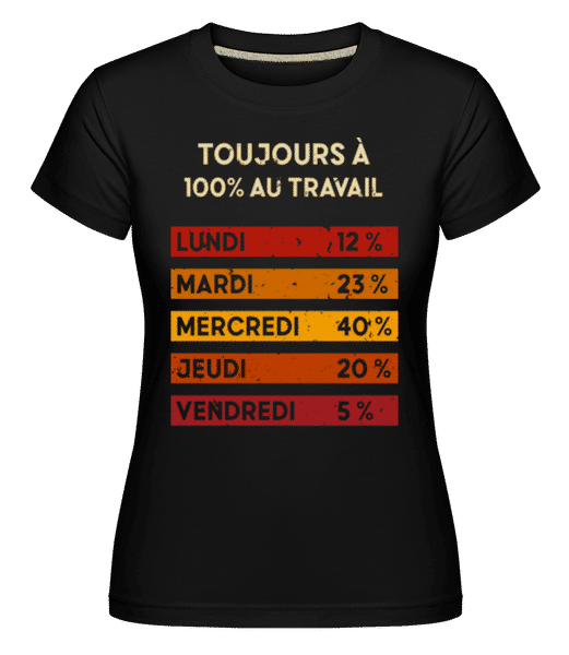 Aperçu: Toujours À 100% Au Travail -  T-shirt Shirtinator femme - Noir - Devant