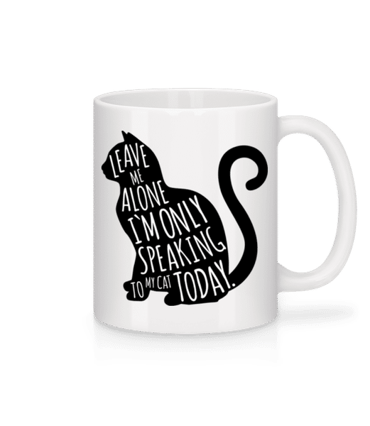 Preview: Only Speaking To My Cat - Mug - White - Front