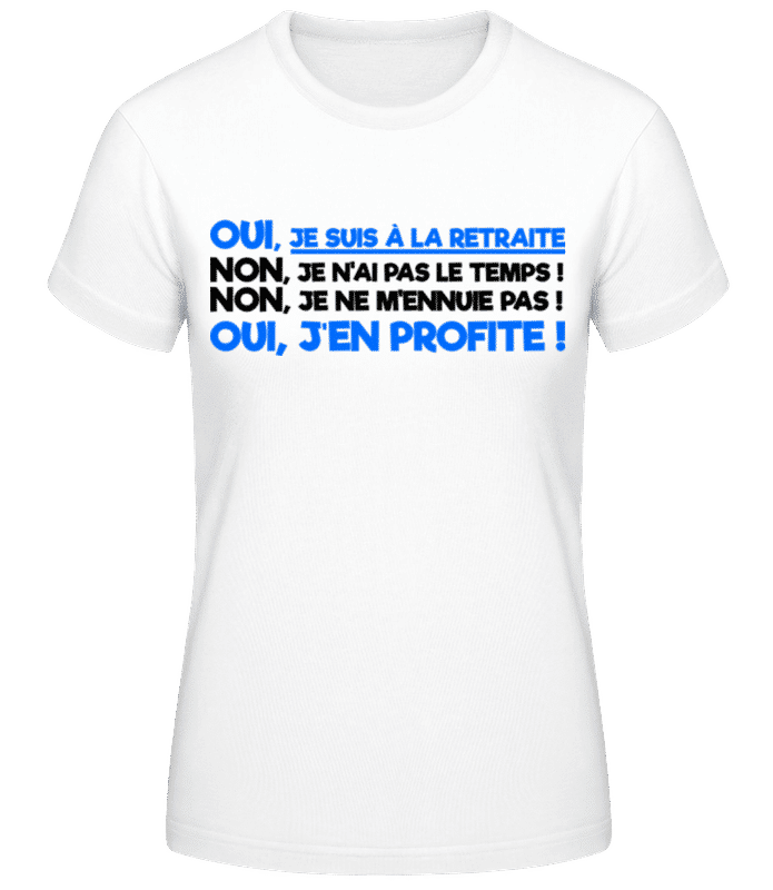 Aperçu: Oui, Je Suis À La Retraite! - T-shirt femme B&C - Blanc - Devant