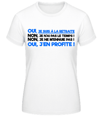 Oui, Je Suis À La Retraite! - T-shirt femme B&C - Blanc - Devant