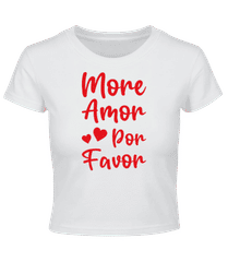 More Amor Por Favor · Crop T-Shirt