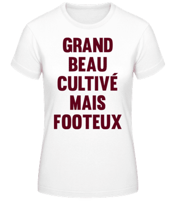Grand Beau Cultivé Mais Footeux - T-shirt femme B&C - Blanc - Devant