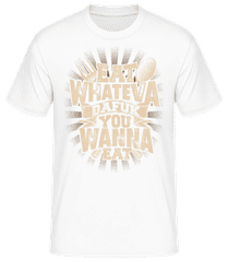 Eat Wanna Dafuk You Wanna Eat · Camiseta básica para hombre