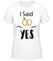 I Said Yes · Frauen Basic T-Shirt