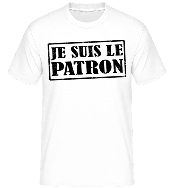 Aperçu: Je Suis Le Patron -  T-Shirt Shirtinator homme - Blanc - Devant