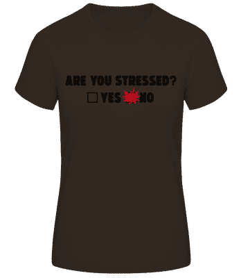 Are You Stressed Yes No - Camiseta básica de mujer - Marrón - delante