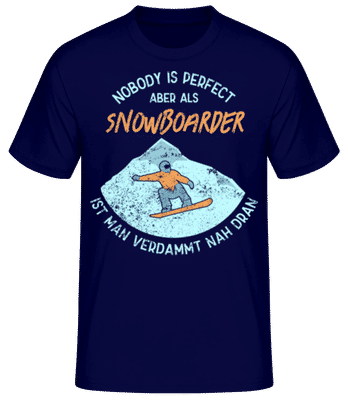 Nobody Is Perfect Aber Als Snowboarder - Männer Basic T-Shirt - Marine - Vorne