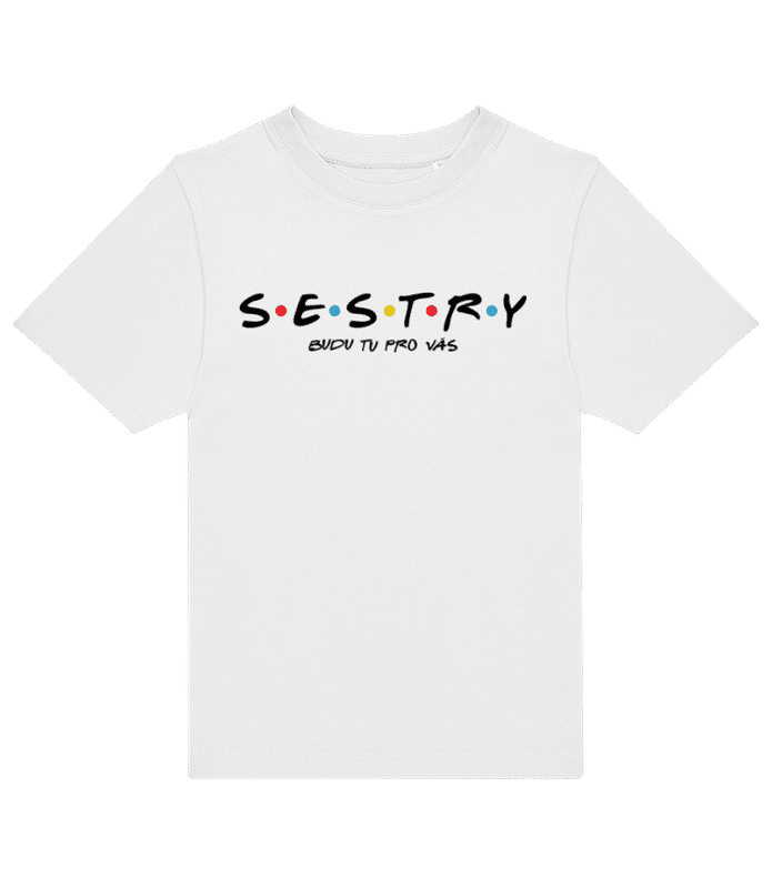 Náhled: Sestry Budu Tu Pro Vás - Dětské tričko B&C - Bílá - Napřed