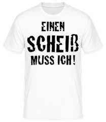 Einen Scheiss Muss Ich! · Männer Basic T-Shirt