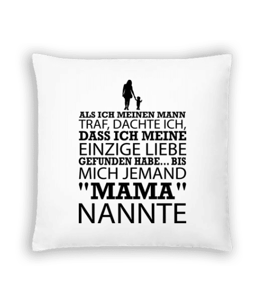 Vorschau: Bis Mich Jemand Mama Nannte - Kissen - Weiß - Vorne