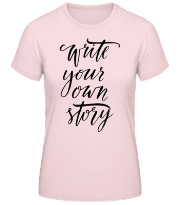 Write Your Own Story - Camiseta básica de mujer - Rosa - delante