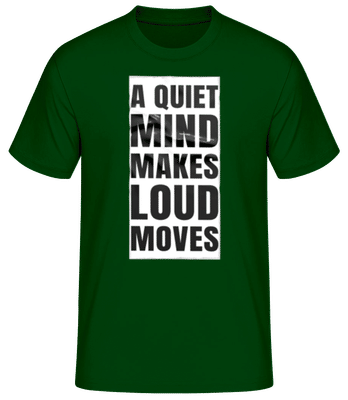 A Quiet Mind Makes Loud Moves - Camiseta para hombre B&C - Verde botella - delante