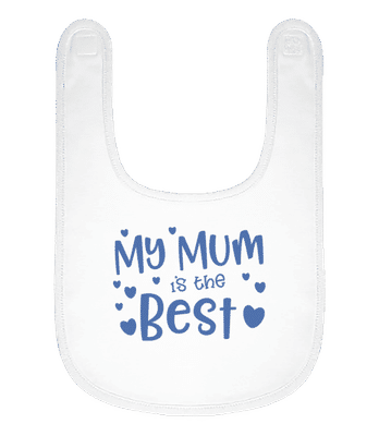 My Mum Is The Best - Organic Baby Bib - White - Front