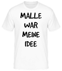 Malle War Meine Idee · Männer T-Shirt B&C