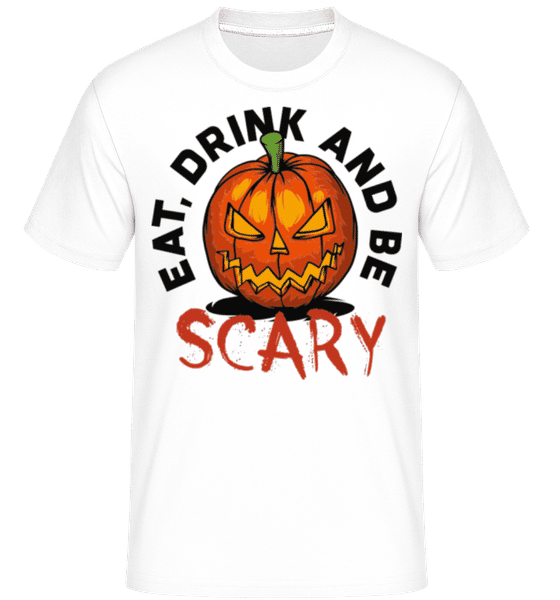 Aperçu: Eat Drink And Be Scary -  T-Shirt Shirtinator homme - Blanc - Devant