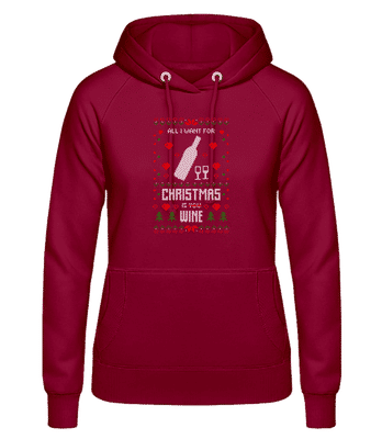 All I Want For Christmas Is Wine - Women's Hoodie - Bordeaux - Front