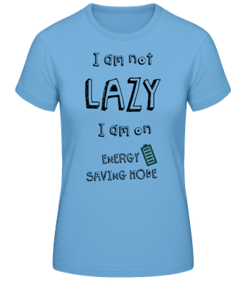 Nie som Lazy - Dámske basic tričko - Svetlo modrá - Predné
