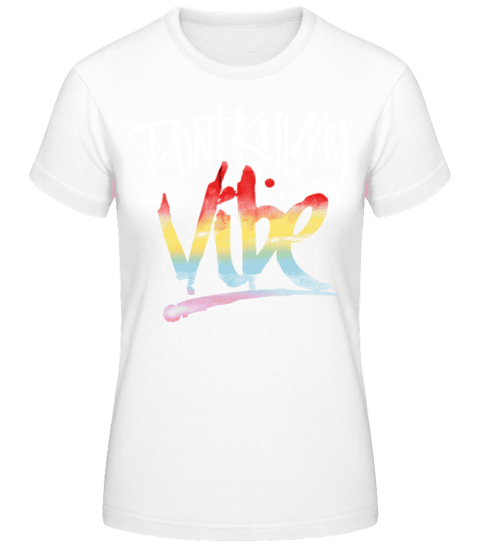 Aperçu: Don't Kill My Vibe White - T-shirt femme B&C - Blanc - Devant