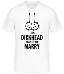 Dickhead Wants To Marry · Pánske basic tričko