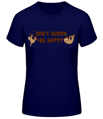 Don't Hurry Be Happy - Women's Basic T-Shirt - Navy - Front