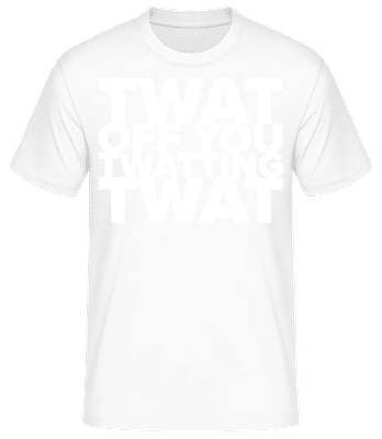 Twat British Slang Funny - Männer Basic T-Shirt - Weiß - Vorne