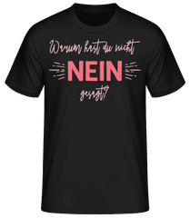 Warum Hast Du Nicht Nein Gesagt · Männer Basic T-Shirt