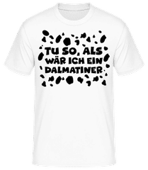 Als Wär Ich Ein Dalmatiner · Männer Basic T-Shirt