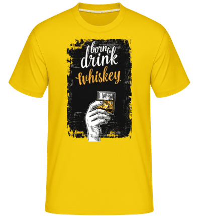 Born To Drink Whiskey -  Shirtinator Men's T-Shirt - Golden yellow - Front