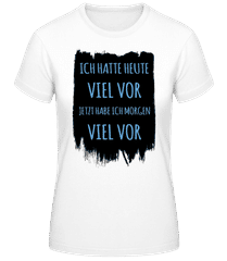 Morgen Viel Vor · Frauen Basic T-Shirt