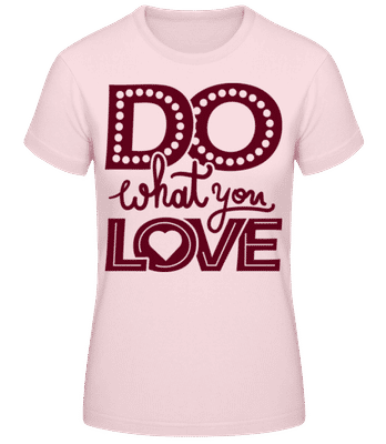 Do What You Love Dark Red - T-shirt standard Femme - Rose - Devant