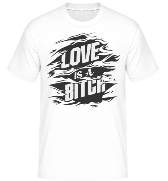 Aperçu: Love Is A Bitch -  T-Shirt Shirtinator homme - Blanc - Devant