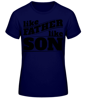 Like Father Like Son - Women's B&C T-Shirt - Navy - Front