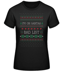 I Am On Santas Bad List · Frauen Basic T-Shirt
