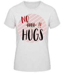 No Hugs · Women's B&C T-Shirt