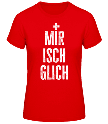 Mir Isch Glich - Frauen Basic T-Shirt - Rot - Vorne