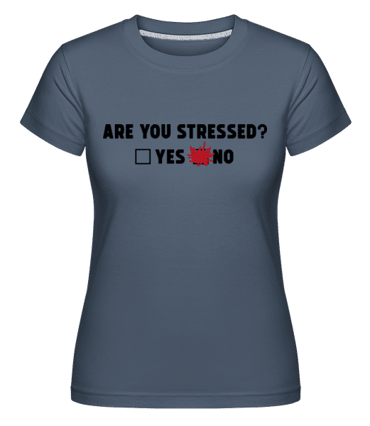 Aperçu: Are You Stressed Yes No -  T-shirt Shirtinator femme - Bleu denim - Devant