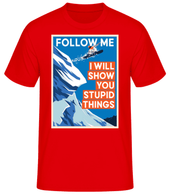 Follow Me I Will Show You Stupid Things - Camiseta básica para hombre - Rojo - delante