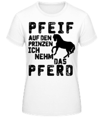 Pfeif Auf Den Prinzen · Frauen Basic T-Shirt
