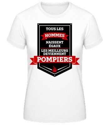 Les Meilleurs Hommes Sont Pompiers - T-shirt femme B&C - Blanc - Devant