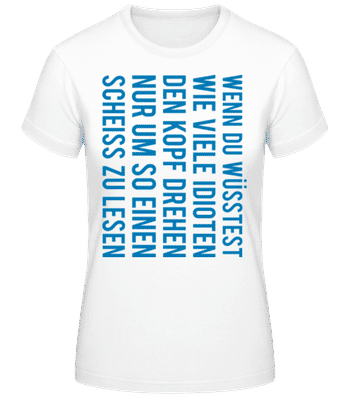 Idioten Drehen Den Kopf - Frauen Basic T-Shirt - Weiß - Vorne