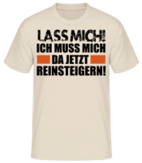 Ich Muss Mich Da Reinsteigern - Männer Basic T-Shirt - Creme - Vorne