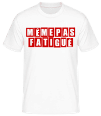 Même Pas Fatiguée - T-shirt standard Homme - Blanc - Devant