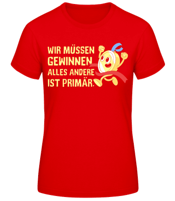 Gewinnen Alles Andere Primär - Frauen Basic T-Shirt - Rot - Vorne
