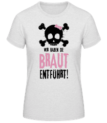 Wir Haben Die Braut Entführt! · Frauen Basic T-Shirt