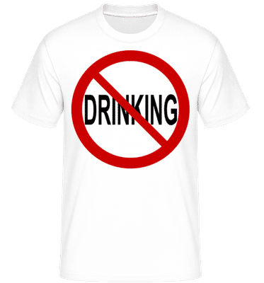 No Drinking Sign -  Shirtinator Men's T-Shirt - White - Front