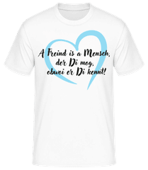A Freind Mensch Mog Obwoi Di Kennt · Männer Basic T-Shirt