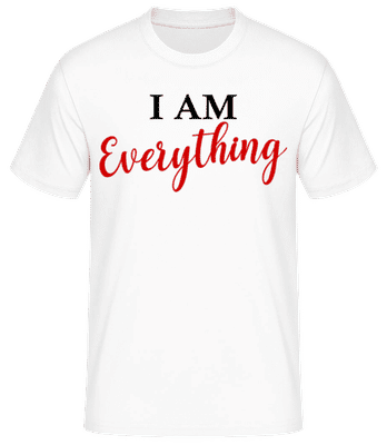 I Am Everything - Männer Basic T-Shirt - Weiß - Vorne